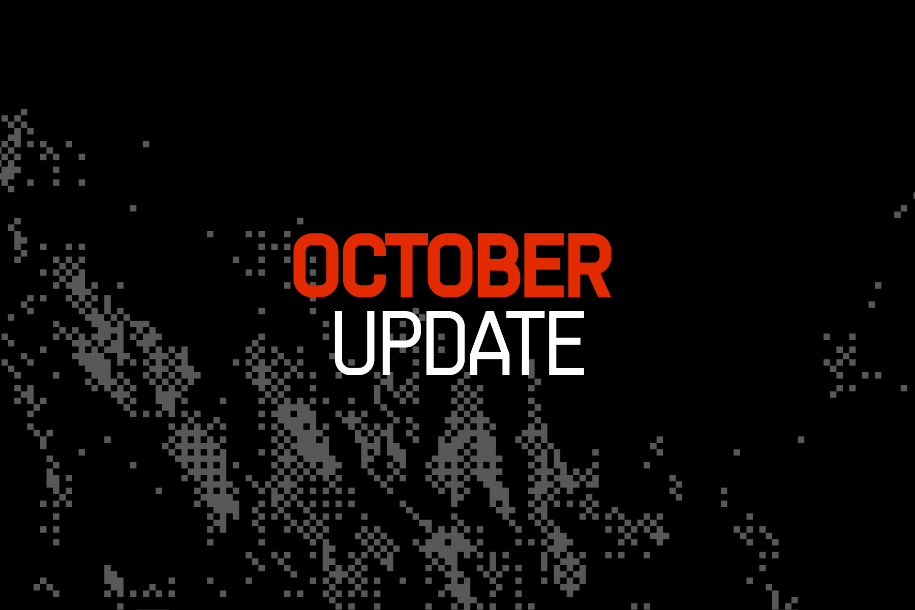 October Update