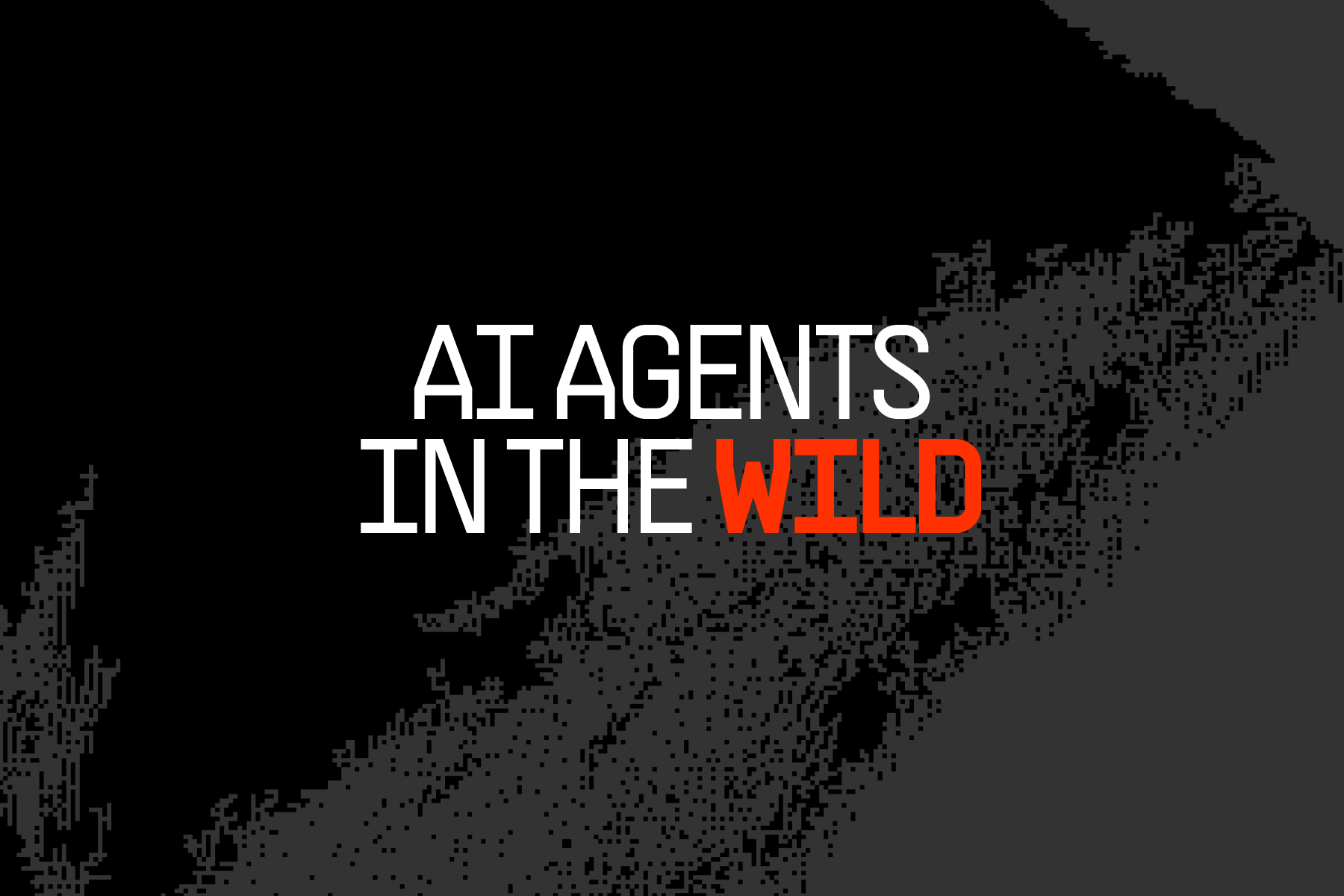 AI agents in the wild